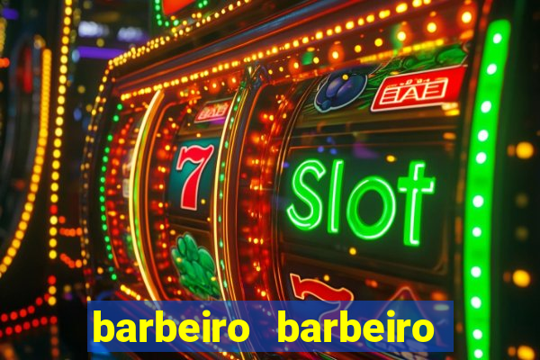 barbeiro barbeiro barbeiro bicho significado espiritual